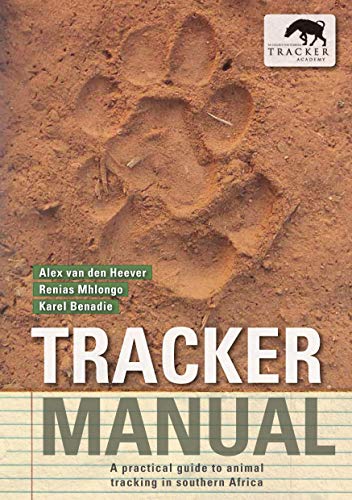 9781775843351: Tracker Manual: A practical guide to animal tracking in southern Africa