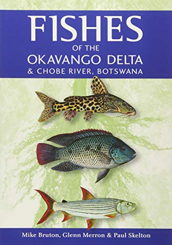 Stock image for Fishes of the Okavango Delta and Chobe River for sale by Blackwell's