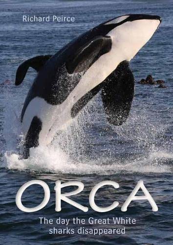 9781775846420: Orca: The day the Great White sharks disappeared