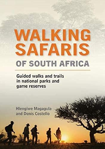 Stock image for Walking Safaris of South Africa: Guided Walks and Trails in National Parks and Game Reserves for sale by Books From California