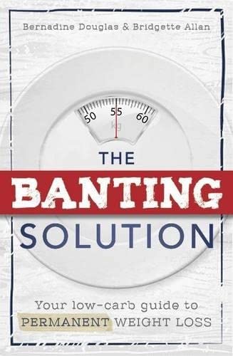 Stock image for The Banting Solution: Your Low-Carb Guide to Permanent Weight Loss for sale by Goldstone Books