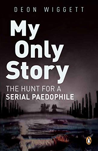 Beispielbild fr My Only Story: The Hunt For A Serial Paedophile zum Verkauf von Books From California