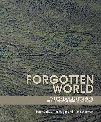 Stock image for Forgotten World: The Stone-Walled Settlements of the Mpumalanga Escarpment for sale by GF Books, Inc.