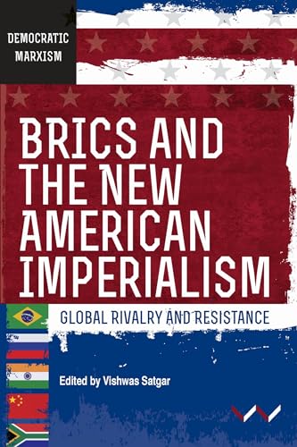 Stock image for BRICS and the New American Imperialism: Global rivalry and resistance for sale by Book Deals