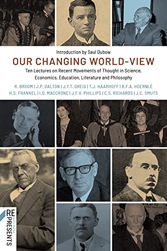 Stock image for Our Changing World-View: Ten Lectures on Recent Movements of Thought in Science, Economics, Education, Literature and Philosophy for sale by Revaluation Books