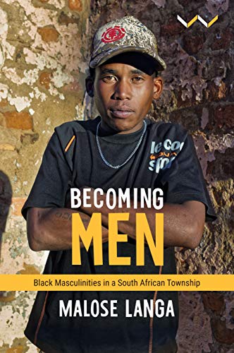 Imagen de archivo de Becoming Men Black masculinities in a South African township a la venta por PBShop.store US