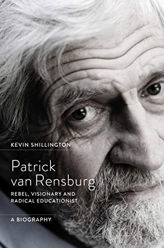 Stock image for Patrick van Rensburg: Rebel, visionary and radical educationist, a biography for sale by Lucky's Textbooks