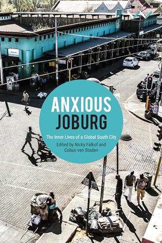 Immagine dell'editore per Anxious Joburg: The inner lives of a global South city venduto da WorldofBooks