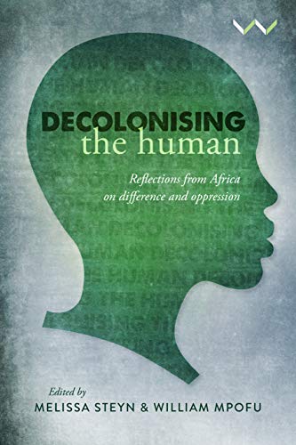 9781776146512: Decolonising the Human: Reflections from Africa on difference and oppression