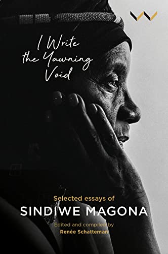 Beispielbild fr I Write the Yawning Void : Selected Essays of Sindiwe Magona zum Verkauf von Better World Books