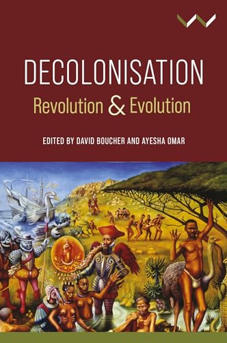 9781776148448: Decolonisation: Revolution and Evolution