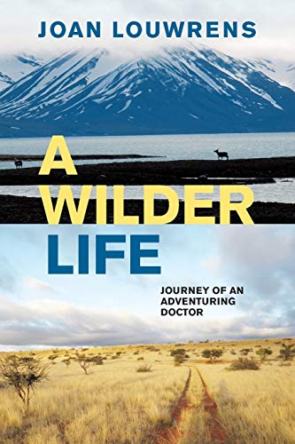 Beispielbild fr A Wilder Life: Journey of an Adventuring Doctor zum Verkauf von BooksRun