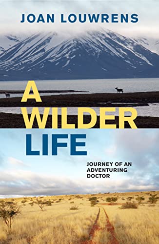 Beispielbild fr A Wilder Life: Journey of an Adventuring Doctor zum Verkauf von BooksRun