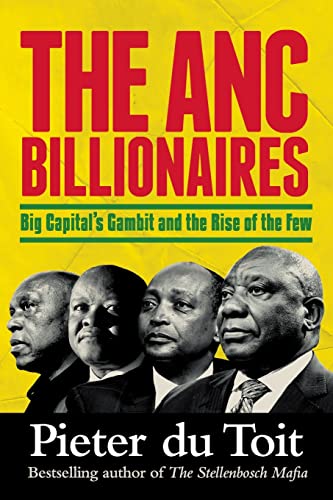 9781776191345: THE ANC BILLIONAIRES - Big Capital's Gambit and the Rise of the Few