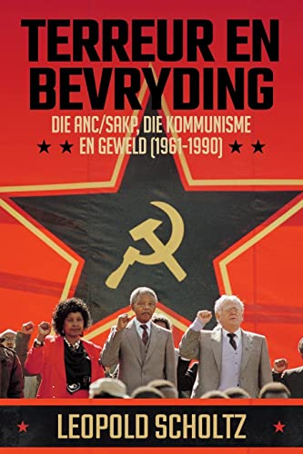 Stock image for Terreur En Bevryding: Die ANC/SAKP, Die Kommunisme en Geweld (1961 - 1990) (Afrikaans Edition) for sale by GF Books, Inc.