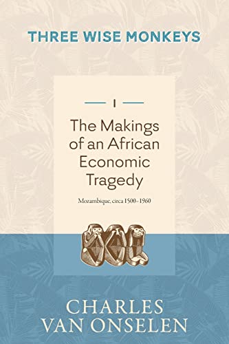 Imagen de archivo de THE MAKINGS OF AN AFRICAN ECONOMIC TRAGEDY - Volume 1/Three Wise Monkeys a la venta por GF Books, Inc.