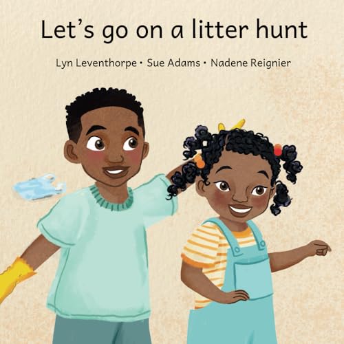 Imagen de archivo de Let's Go On A Litter Hunt: A Story About The Little Things We Can Do. To Keep Things Clean! a la venta por Books Unplugged