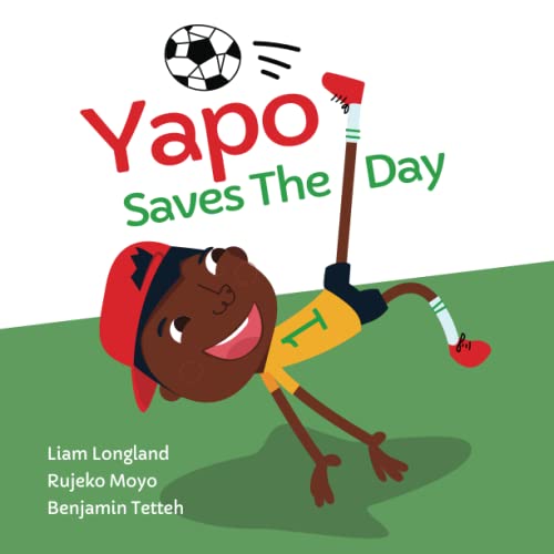 Stock image for Yapo Saves The Day: A Story About Football, Winning, Losing, and Being a Great Team Player for sale by Books Unplugged