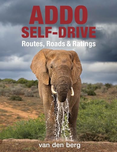 9781776323203: Addo Self drive: Routes, Roads & Ratings