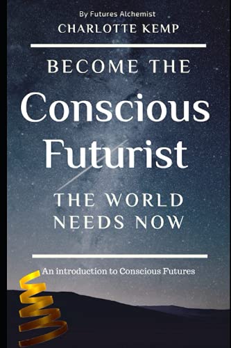 Stock image for Become the Conscious Futurist the World Needs Now for sale by PBShop.store US
