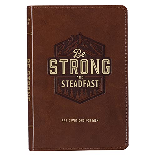 Imagen de archivo de Be Strong and Steadfast 366 Devotions for Men a la venta por ThriftBooks-Atlanta