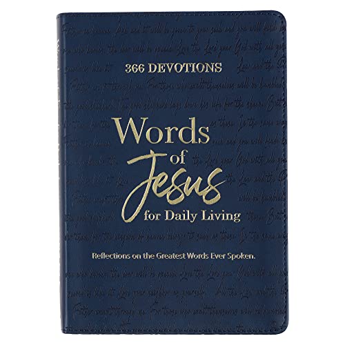 Imagen de archivo de 366 Devotions Words of Jesus for Daily Living Reflections on the Greatest Words Ever Spoken, Blue Faux Leather a la venta por -OnTimeBooks-
