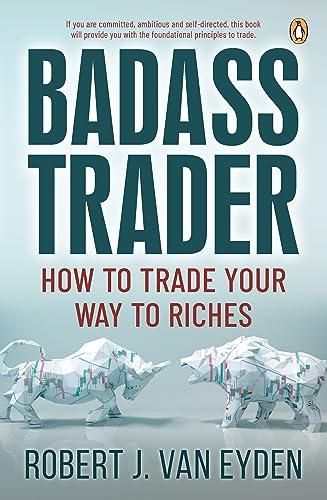 Stock image for Badass Trader: How to Trade Your Way to Riches for sale by Brook Bookstore
