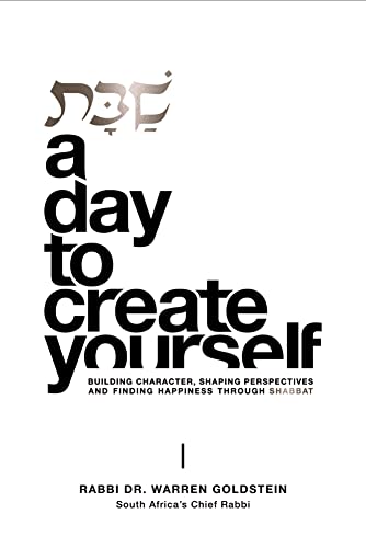 9781776414604: Shabbat. A Day To Create Yourself: Building character, shaping perspectives, and finding happiness through Shabbat