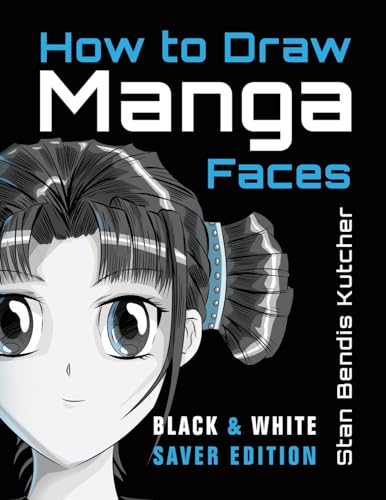 Imagen de archivo de How to Draw Manga Faces (Black & White Saver Edition): Detailed Steps for Drawing the Manga & Anime Head a la venta por California Books