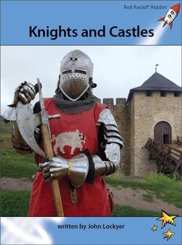 Beispielbild fr Knights and Castles: Standard English Edition (Advanced Fluency 4 Non-Fiction Set A): Advanced Fluency 4 Non-Fiction Set A: Knights and Castles (Reading Level 29/F&P Level S) (Red Rocket Readers) zum Verkauf von WorldofBooks