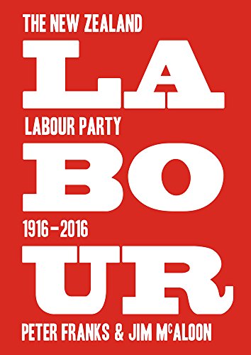 Stock image for Labour: The New Zealand Labour Party 1916 "2016 for sale by HPB-Red