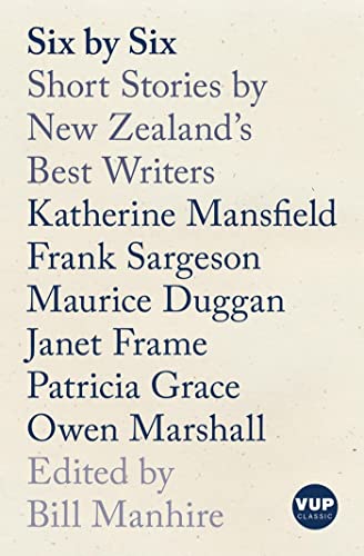 Beispielbild fr Six by Six: Short Stories by New Zealand's Best Writers zum Verkauf von Revaluation Books