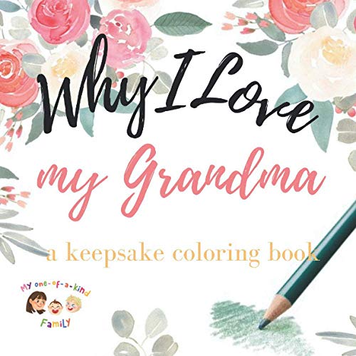 Imagen de archivo de Why I Love My Grandma: A Keepsake Coloring Book ("Why I Love" Keepsake Coloring Books) a la venta por GF Books, Inc.