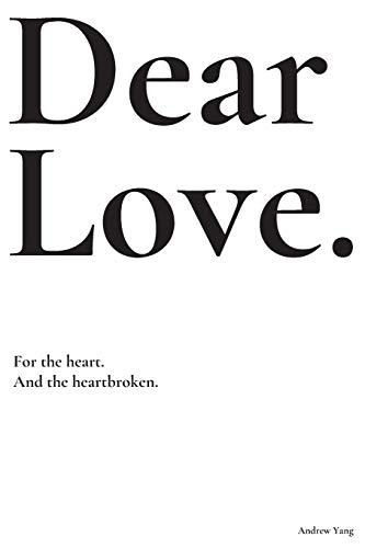 Beispielbild fr Dear Love: For the heart and the heartbroken. zum Verkauf von ThriftBooks-Atlanta