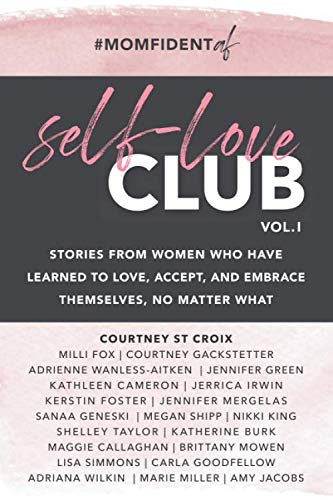 Beispielbild fr SELF-LOVE CLUB - VOLUME 1: Stories From Women Who Have Learned To Love, Accept, and Embrace Themselves, No Matter What zum Verkauf von SecondSale