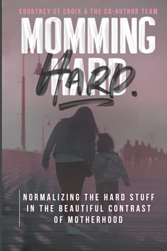 Beispielbild fr MOMMING HARD: Normalizing the Hard Stuff in the Beautiful Contrast of Motherhood zum Verkauf von SecondSale