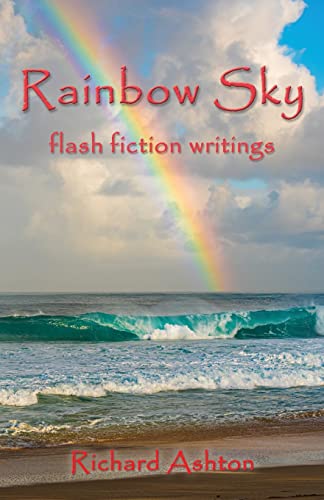 Imagen de archivo de Rainbow Sky: flash fiction writings a la venta por Lucky's Textbooks