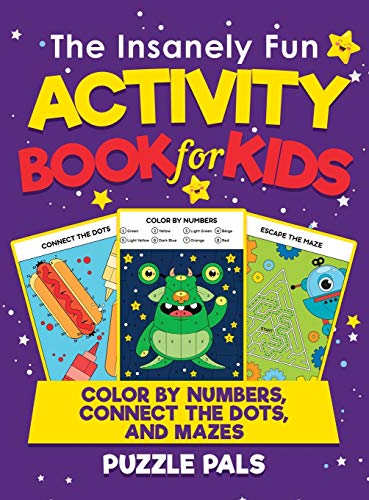 Beispielbild fr The Insanely Fun Activity Book For Kids: Color By Number, Connect The Dots, And Mazes zum Verkauf von Books From California