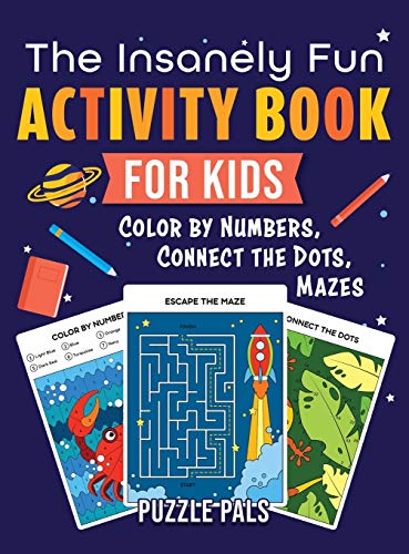 Imagen de archivo de The Insanely Fun Activity Book For Kids: Color By Number, Connect The Dots, Mazes a la venta por Books From California