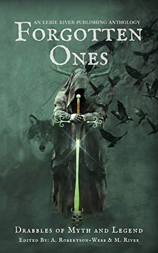 9781777041021: Forgotten Ones: Drabbles of Myth and Legend (Eerie Drabbles of Fantasy and Horror)