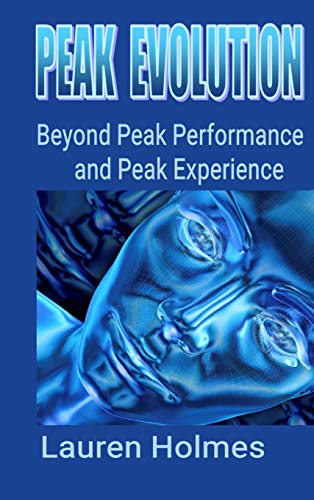 Beispielbild fr PEAK EVOLUTION: Beyond Peak Performance and Peak Experience zum Verkauf von Buchpark