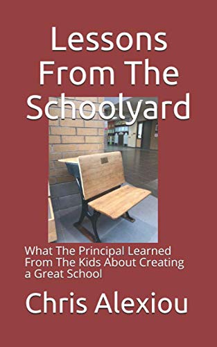 Stock image for Lessons From The Schoolyard: What the Principal Learned From the Kids About Creating a Great School for sale by Hippo Books