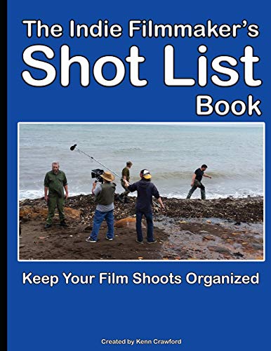 Stock image for The Indie Filmmaker's Shot List: Create film and video shot lists. Keep them organized in one book (200 pages) (Indie Filmmaking Books & Tools) for sale by GF Books, Inc.