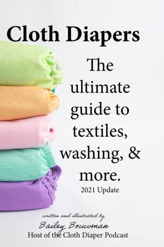 Stock image for Cloth Diapers: The Ultimate Guide to Textiles, Washing, & More (2021 Update in Black & White) for sale by -OnTimeBooks-