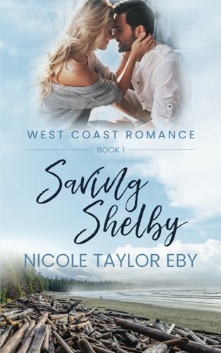 Beispielbild fr Saving Shelby: West Coast Romance Book 1 zum Verkauf von ThriftBooks-Atlanta