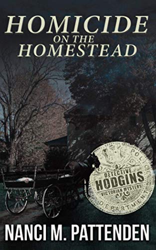 Stock image for Homicide on the Homestead: Detective Hodgins Victorian Murder Mysteries #4 for sale by ThriftBooks-Dallas