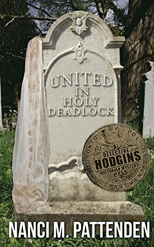9781777077884: United in Holy Deadlock: Detective Hodgins Victorian Murder Mysteries #5