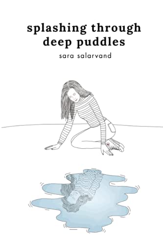 Beispielbild fr Splashing Through Deep Puddles: A Poetry Book On Self Doubt, Self Love, and More zum Verkauf von Books From California