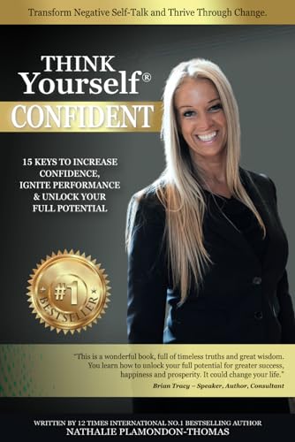 Stock image for THINK Yourself CONFIDENT: 15 KEYS TO INCREASE CONFIDENCE, IGNITE PERFORMANCE & UNLOCK YOUR FULL POTENTIAL (THINK Yourself SERIES) for sale by Book Deals