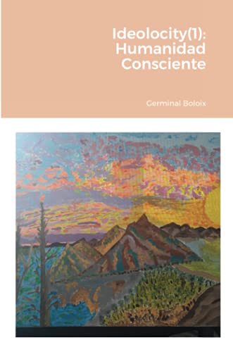 Stock image for Ideolocity(1): Humanidad Consciente (Spanish Edition) for sale by California Books